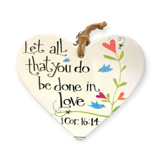 Ceramic suspension heart LET ALL THAT YOU DO BE DONE IN LOVE