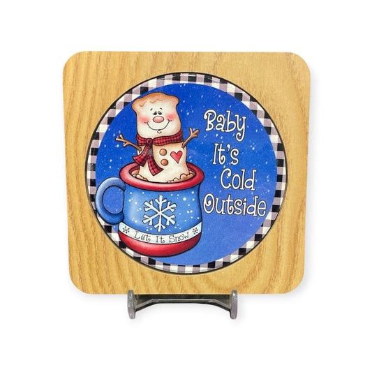 "Baby it is cold outside" Wood Coaster